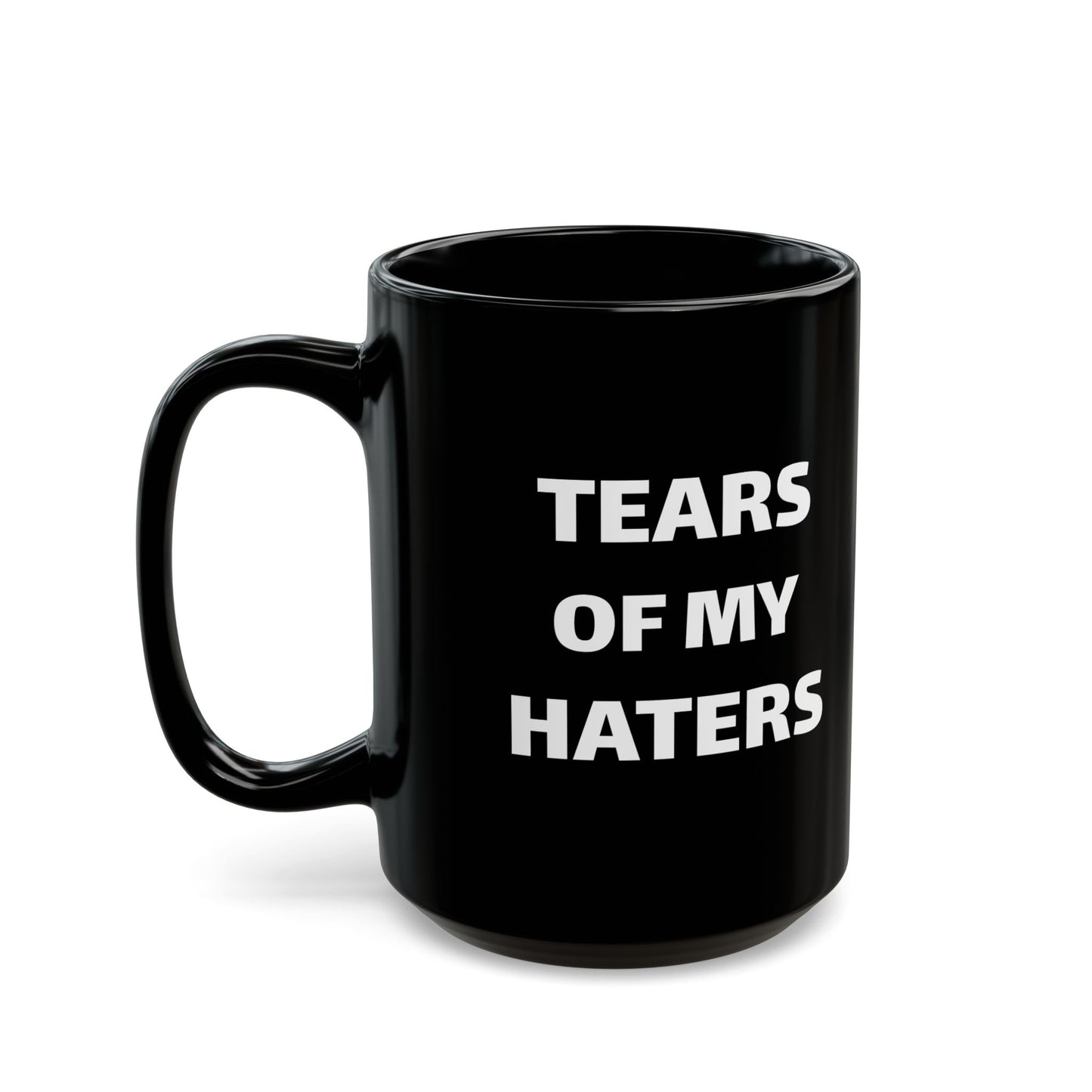 Tears of My Haters Coffee Mug