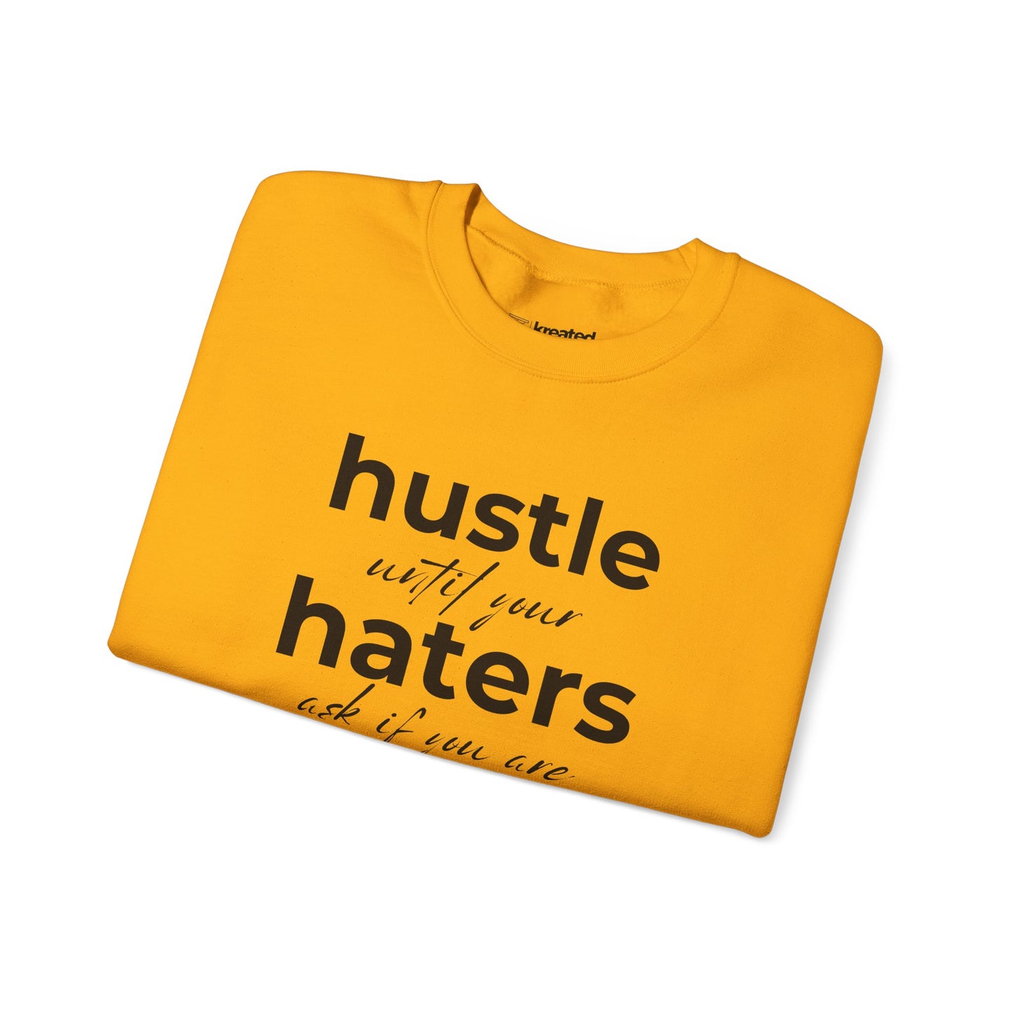 Hustle Until Your Haters Ask If You Are Hiring Sweatshirt